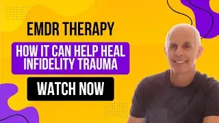 Understanding EMDR Therapy for Healing After Infidelity