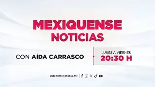 Mexiquense Noticias | 20:30 Hrs | 09-01-26