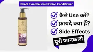 Khadi Essentials Red Onion Conditioner Uses in Hindi | Side Effects | Review