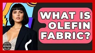 What Is Olefin Fabric? - Designer Brands Spotlight