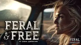 Feral and Free - Official Country Music Video 2025 | New Patriotic Country Song
