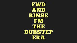 Выпуск 57. FWD и Rinse FM. Эпоха дабстепа.