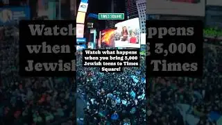 Watch what happens when you bring 3,000 Jewish teens to Times Square! #chabad #jewish #israel #pride