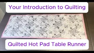 Your Introduction to Quilting - Insulated Quilted Table Runner (with visual instructions)
