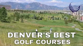 BEST DENVER GOLF COURSES TO PLAY