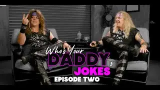 Steel Panther TV presents: Who's Your Daddy('s Jokes) - Episode 2