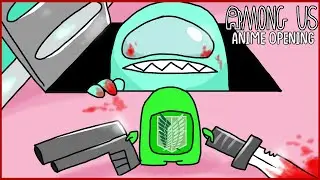 AMONG US ANIME OPENING - ATTACK ON TITAN OP 1 PARODY + ANNOUNCEMENT (animation)