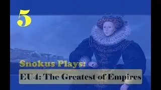 Snokus plays: Europa Universalis IV [Third Rome] - The Greatest of Empires (Part 5)