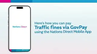 How to pay traffic fines via GovPay using the Nations Direct Mobile App