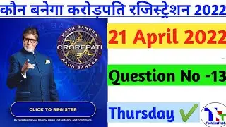 KBC -14 Registration Question-13/KBC 2022/21 April 2022/kbc RegistrationQuestion/#kbc/Techtipstrust