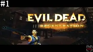 Evil Dead Regeneration : Gameplay Walkthrough : Part 1 [No Commentary] HD