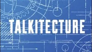 TALKITECTURE WAS A PODCAST