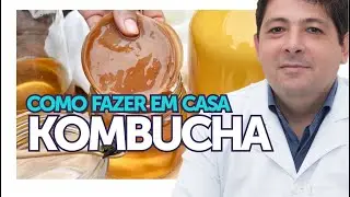 Como fazer KOMBUCHA em casa e quais os benefícios | Dr Juliano Teles