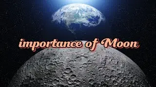 How Moon is Important To Earth? | Importance Of Moon For Earth | Space Science