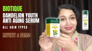 Biotique Anti Ageing Serum Review & Demo | Biotique Dandelion Youth serum #honestreview