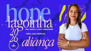 Culto Hope 12/01 Maria Clara Lamounier - Jugo Desigual
