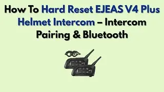 Как выполнить полный сброс настроек интеркома для шлема EJEAS V4 Plus &mdash; сопряжение интеркома и Bl...