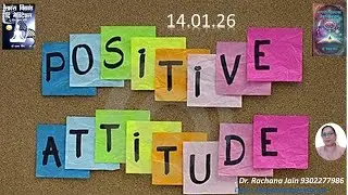 Mindful Eating Eat With Positive Attitudes -Effects on Health reveal  by Dr Rachana Jain  14 01 2026