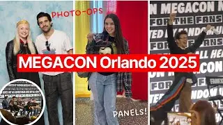 Our FIRST MEGACON Orlando 2025! (Panels, meet&greet, costumes, etc)