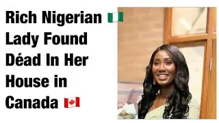 Rich Nigerian Lady In Canada Found D&eacute;ad In Her House - 
