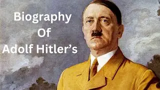 Adolf Hitler: The Man Behind the Infamy | About Our World