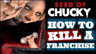 Seed Of Chucky How to Kill a Franchise