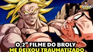 ANALISANDO O TRAUMATIZANTE SEGUNDO FILME DO BROLY (DRAGON BALL Z O RETORNO DO LENDÁRIO SSJ)