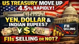 US Bond Yield Hits 4.5%! What Happens to Dollar & Indian Rupee? | FII Flow Explained
