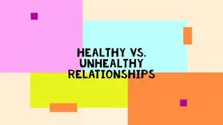 Healthy vs  Unhealthy Relationships