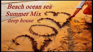 DEEP HOUSE MIX 2023 - LA PLAYA - OCEAN - RELAXING SOUNDS - BEAUTIFUL VIDEOS - 4K