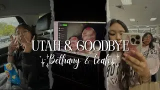 UTAH AND GOODBYE TO BETHANY | Vlog | PART 2