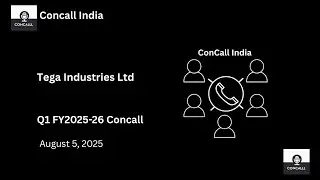 Tega Industries Ltd Q1 FY 2025-26 Concall