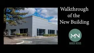 Maker Nexus New Building Walkthrough