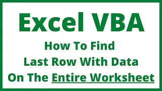 Excel VBA - How To Find Last Row With Data On The Entire Worksheet