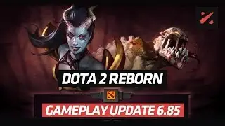Dota 2 Reborn - Gameplay Update 6.85