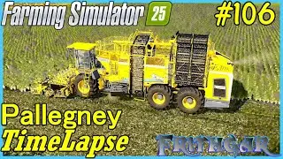 FS25 Timelapse, Pallegney #106: Plenty Of Sugarbeet!