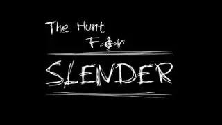 The Hunt For Slender