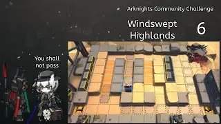 Arknights Community Challenge - 6 - Windswept Highland