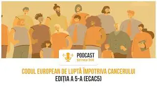 Codul European împotriva Cancerului, ediția a 5-a | Dr. Marius Geantă | #știința360