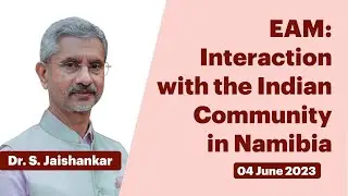 EAM: Interaction with the Indian Community in&nbsp;Namibia (June 04, 2023)