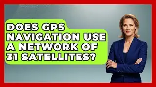 Does GPS Navigation Use A Network Of 31 Satellites? - Space Tech Insider