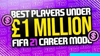 Best Players Under £1 Million To Sign | FIFA 21 Career Mode