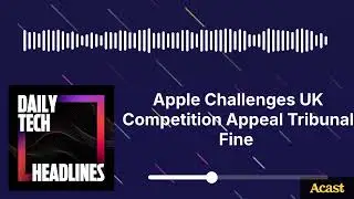 Apple Challenges UK Competition Appeal Tribunal Fine - DTH