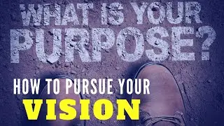 How To Pursue Your Vision (How to Find Your Life Purpose) | Bo Sanchez