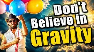 Don't Believe in Gravity - Conspiracy Music Guru