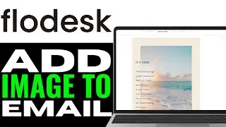 How To Add Image Photo To Flodesk Email 2025 (Detailed Guide)