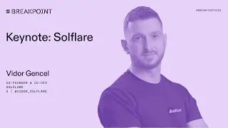 Breakpoint 2025: Основной доклад: Solflare (Видор Генчел)