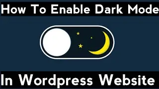 How To Add Night Mode (Dark Mode) To Any WordPress Website | Gautam Tech