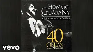 Horacio Guarany - Romance De Luna Y Flor (Audio)
