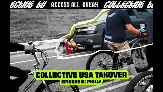 COLLECTIVE USA TAKEOVER | EPISODE II: PHILLY.